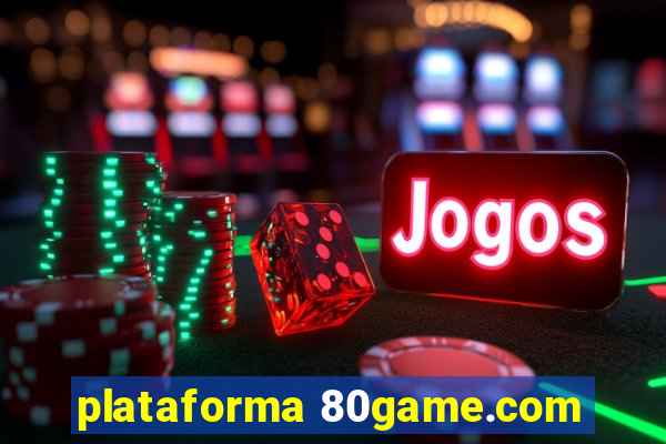 plataforma 80game.com